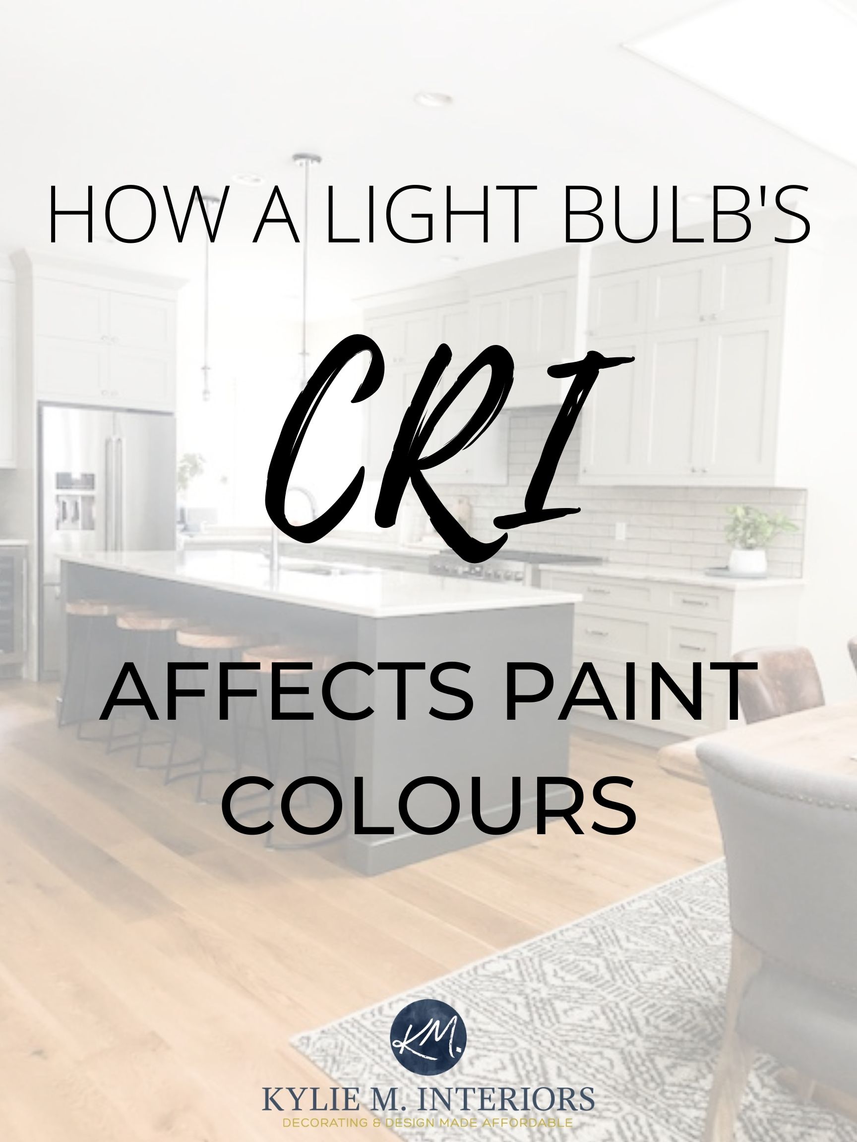 How CRI and light bulb temperatures affect paint colours. Kylie M Interiors