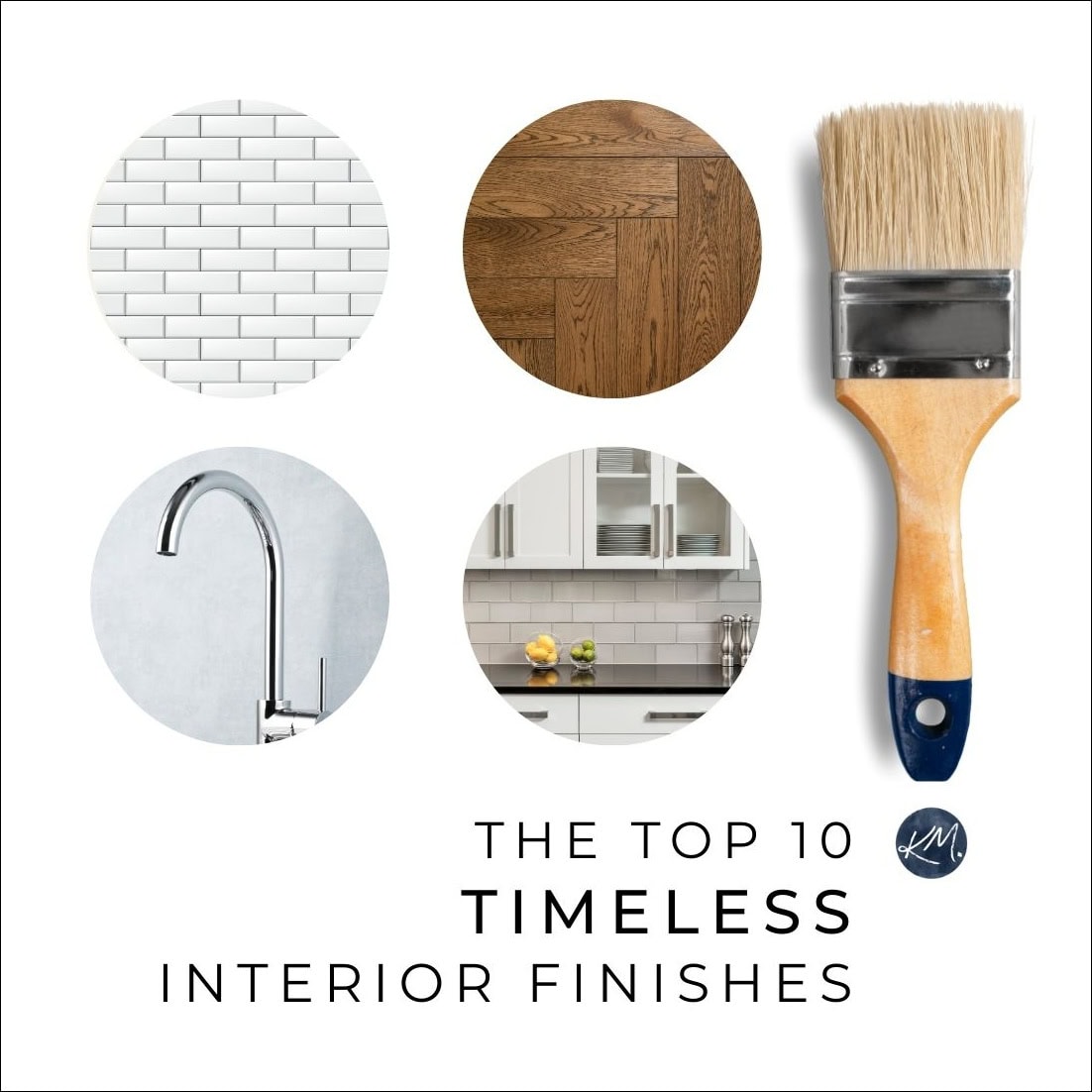 THE BEST MOST TIMELESS AND POPULAR INTERIOR FINISHES, COUNTERTOP, METAL, PLUMBING, BACKSPLASH, WOOD FLOOR, PAINT COLORS