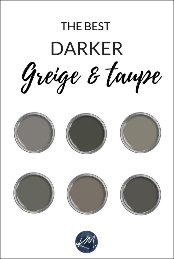 THE BEST DARK GREIGE AND TAUPE PAINT COLORS, BENJAMIN MOORE AND KYLIE M INTERIORS