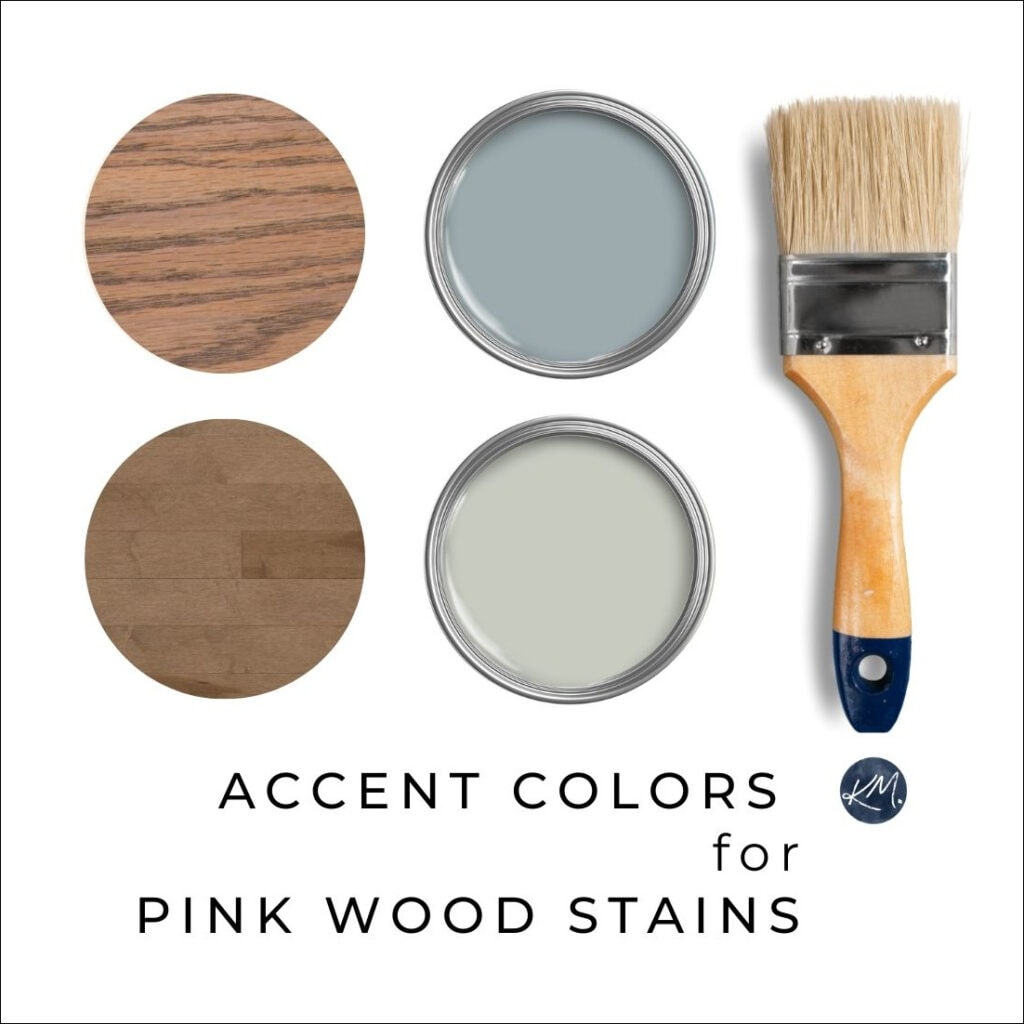 THE BEST ACCENT COLORS TO COORDINATE AND UPDATE PINK WOOD STAIN, RED OAK AND PICKLED WOOD CABINETS, TRIMS, FLOORING, FURNITURE